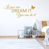 Muursticker If You Can Dream It You Can Do It Met Vlinder -  Goud -  160 x 67 cm  -  slaapkamer  engelse teksten  alle - Muursticker4Sale