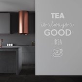 Muursticker Tea Is Always A Good Idea -  Zilver -  80 x 107 cm  -  keuken  engelse teksten  alle - Muursticker4Sale