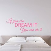 Muursticker If You Can Dream It You Can Do It -  Roze -  160 x 67 cm  -  slaapkamer  engelse teksten  alle - Muursticker4Sale