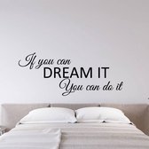 Muursticker If You Can Dream It You Can Do It - Zwart - 160 x 67 cm - taal - engelse teksten slaapkamer alle