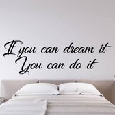 Muursticker If You Can Dream It You Can Do It - Geel - 120 x 37 cm - slaapkamer engelse teksten