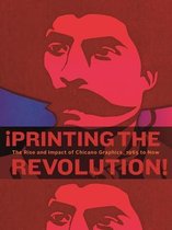 ¡Printing the Revolution! – The Rise and Impact of Chicano Graphics, 1965 to Now