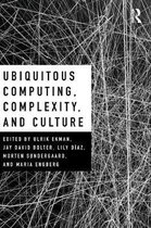 Ubiquitous Computing, Complexity, and Culture