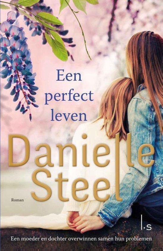 Een perfect leven Danielle Steel, Danielle Steel 9789021022529 Boeken bol