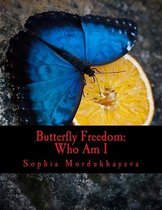 Butterfly Freedom: Who Am I