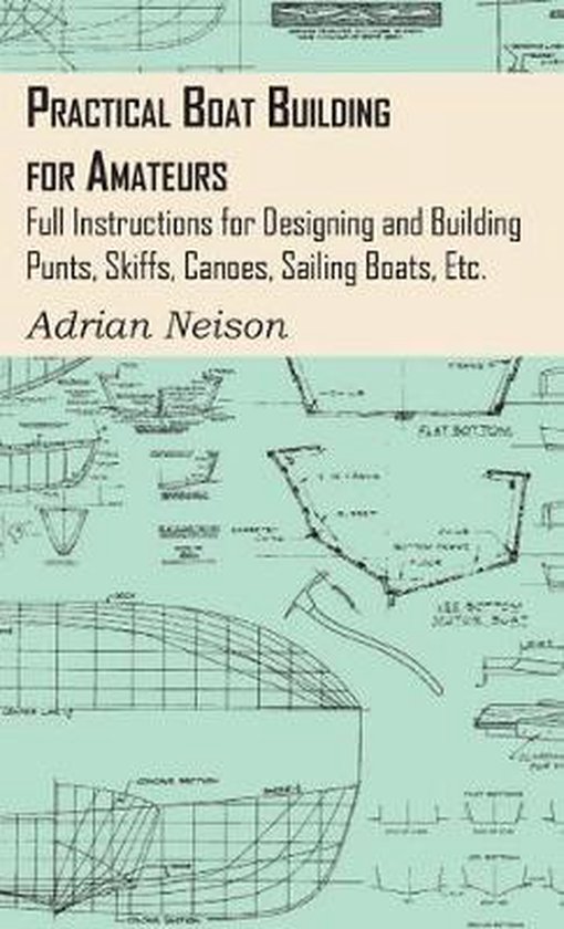 Practical Boat Building for Amateurs: Full Instructions for  ... - cover
