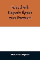 History of North Bridgewater, Plymouth county, Massachusetts