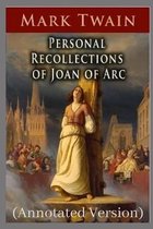 Personal Recollections of Joan of Arc (Annotated)