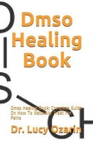 Dmso Healing Book: Dmso Healing Book