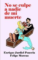 Comedias de Enrique Jardiel Poncela- No se culpe a nadie de mi muerte