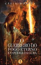 O Guerreiro do Fogo Eterno e o Poder da Cura