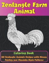 Zentangle Farm Animal - Coloring Book - 100 Zentangle Animals Designs with Henna, Paisley and Mandala Style Patterns