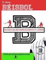 Entrenamiento Deportivo y Serie de Juegos-El último diario de entrenamiento y juegos de béisbol
