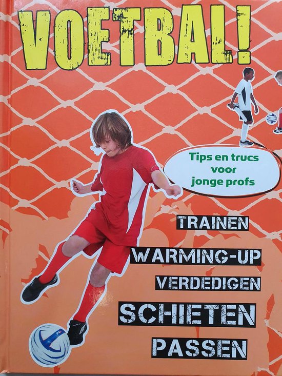 9781445468655 - Voetbal! - Tips en trucs voor jonge profs