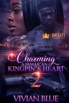 Charming A Jamaican Kingpin's Heart 2 - Charming A Jamaican Kingpin's Heart 2