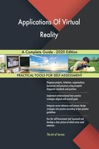 Applications Of Virtual Reality A Complete Guide - 2020 Edition