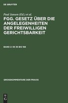 35 Bis 166: Fgg - Gesetz UEber Die Angelegenheiten Der Freiwilligen Gerichtsbarkeit Mit Nebengesetzen Und Bundes- Und Landesrechtlichen Erganzungs Und Ausfuhrungsvorschriften. Komm