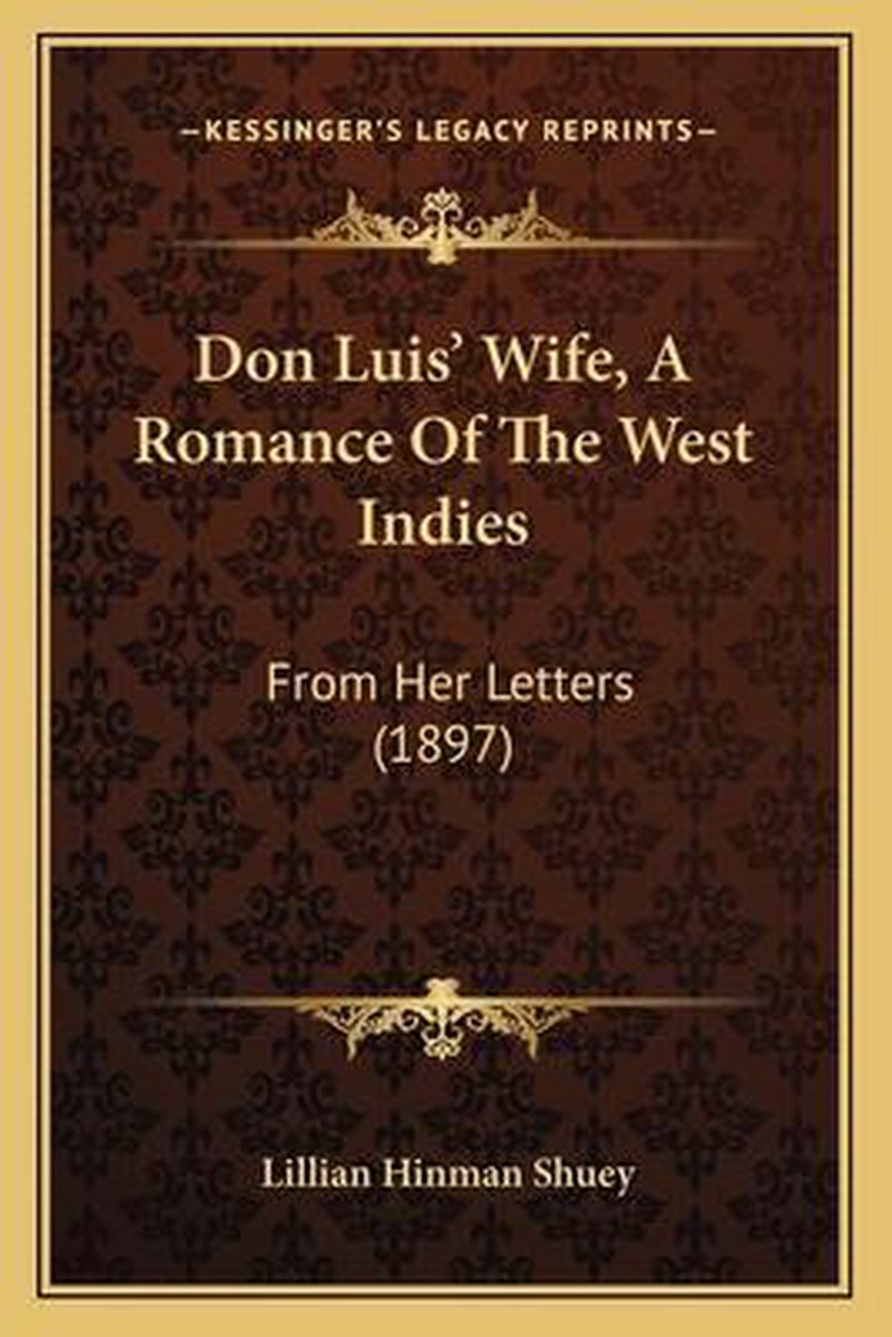 Don Luis' Wife, A Romance Of The West Indies van Lillian Hinman Shuey