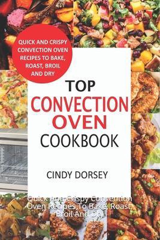 Top Convection Oven Cookbook, Cindy Dorsey 9798643085911 Boeken