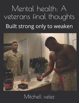 Mental health: A veterans final thoughts