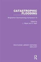 Routledge Library Editions: Geology - Catastrophic Flooding
