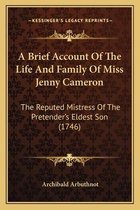 A Brief Account of the Life and Family of Miss Jenny Cameron