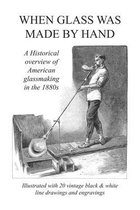 When Glass Was Made By Hand