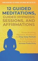 12 Guided Meditations, Hypnosis Sessions and Affirmations