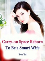 Volume 1 1 - Carry-on Space: Reborn To Be a Smart Wife