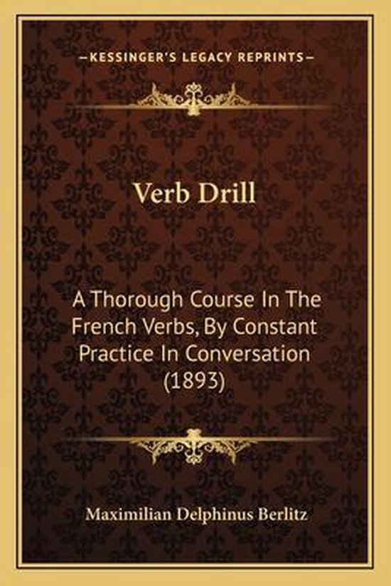 Verb Drill Verb Drill, Maximilian Delphinus Berlitz 9781165768530