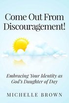Come Out from Discouragement