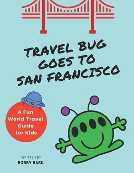 Travel Bug Goes to San Francisco 9781095046203 Bobby Basil Boeken