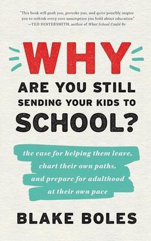 Why Are You Still Sending Your Kids to School? - cover