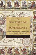 Columbia Studies in Political Thought / Political History - The Scaffolding of Sovereignty