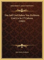 Das Soll Und Haben Von Eichborn Und Co in 175 Jahren (1903) Das Soll Und Haben Von Eichborn Und Co in 175 Jahren (1903)