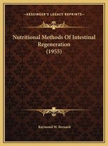 Nutritional Methods of Intestinal Regeneration (1955)
