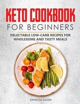 Ketogenic & Low-Carb Recipes- Keto Cookbook for Beginners