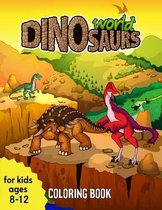 Dinosaurs Coloring Book for Kids Ages 8-12