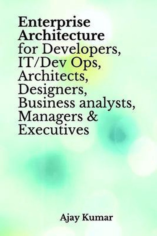 Enterprise Architecture for Developers, IT/Dev Ops, Architects