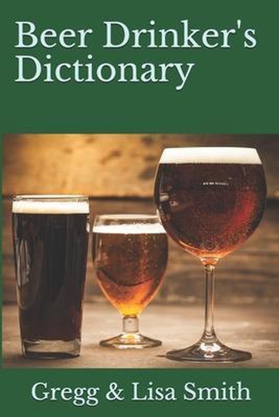 Beer Drinker's Dictionary, Gregg & Lisa Smith 9798606312689 Boeken