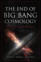 The End of Big Bang Cosmology