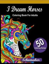 I Dream Horse Coloring Books for Adults