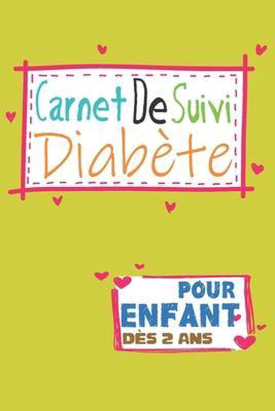 Bol Com Carnet De Suivi Diabete Pour Enfant Des 2 Ans Nouvelle Editio Pour Carnets De Sante