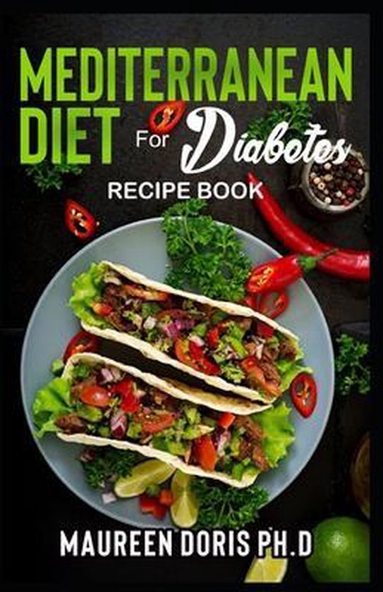 MEDITERRANEAN DIET FOR DIABETES (Recipe Book), Maureen Doris