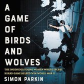 A Game of Birds and Wolves Lib/E