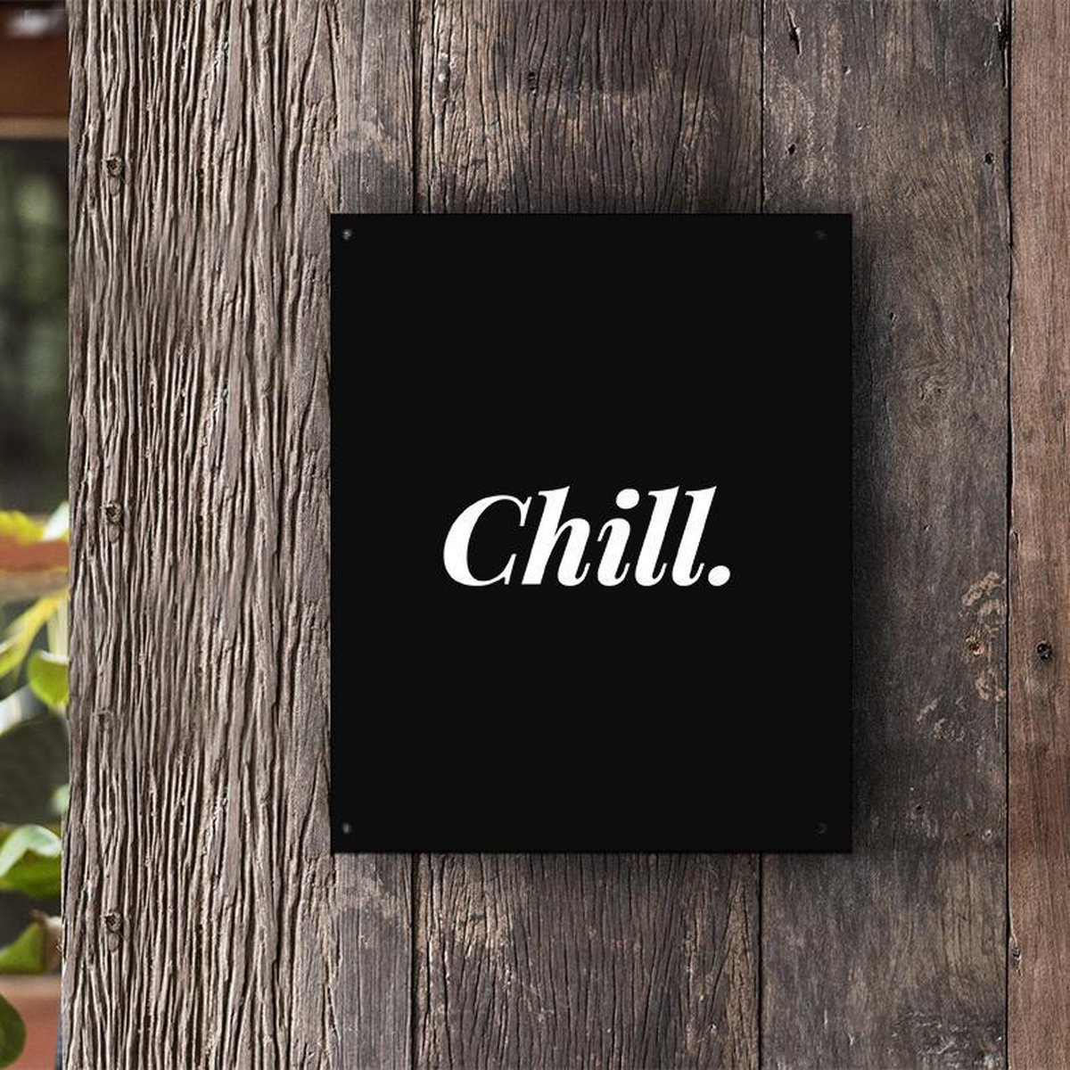 Tuinposter | Quote Gezegde Chill. Zwart | 40 x 50 cm | PosterGuru