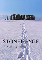 Studies in the British Mesolithic and Neolithic 2 - Stonehenge: A Landscape Through Time