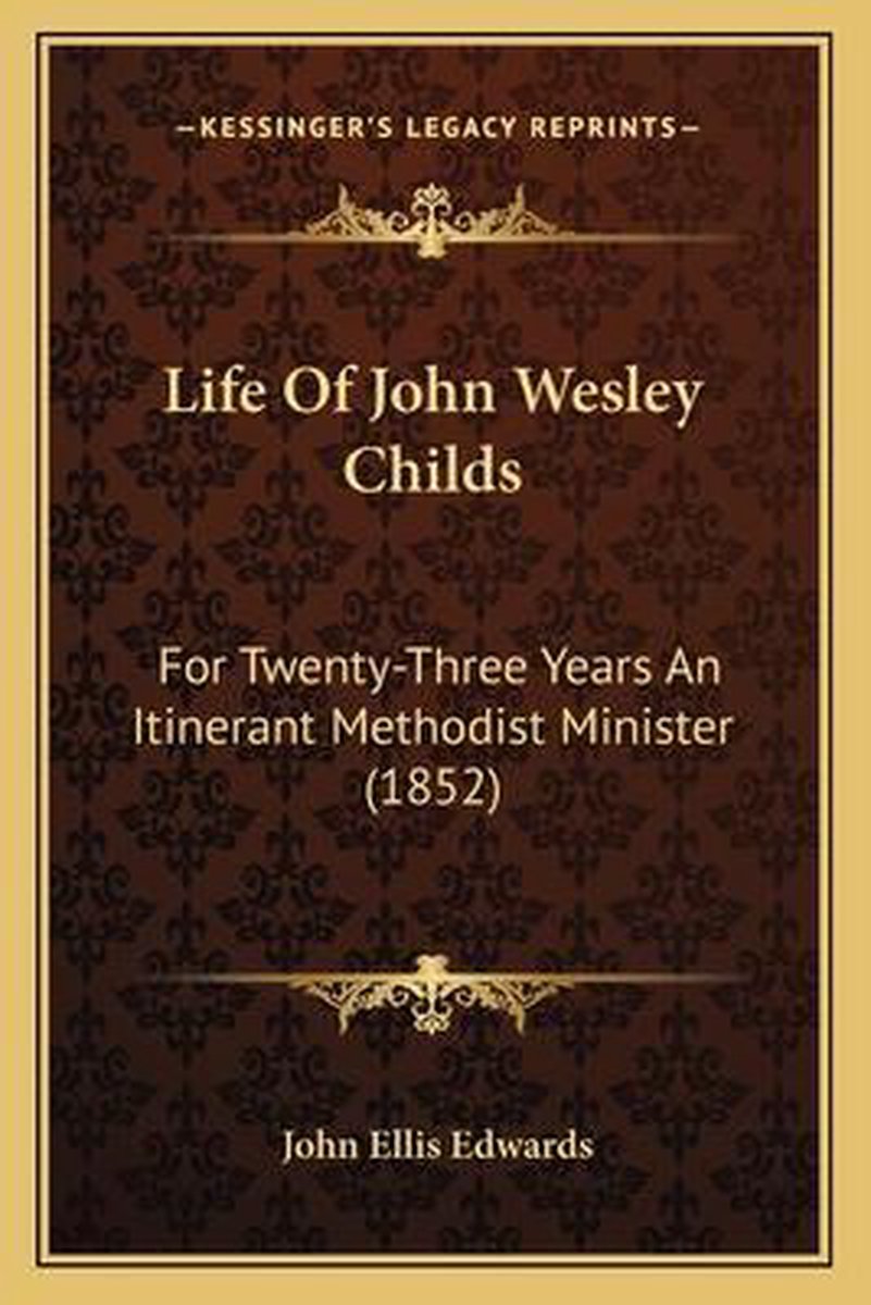 Life Of John Wesley Childs van John Ellis Edwards