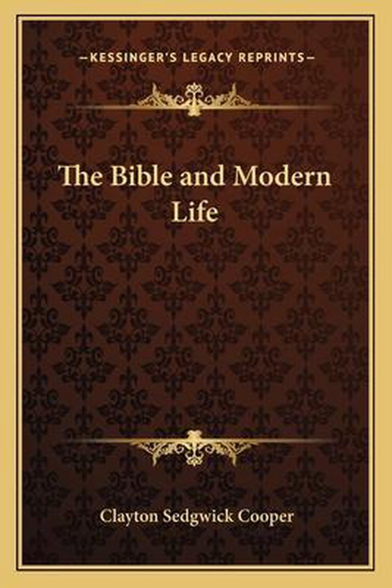 The Bible And Modern Life van Clayton Sedgwick Cooper