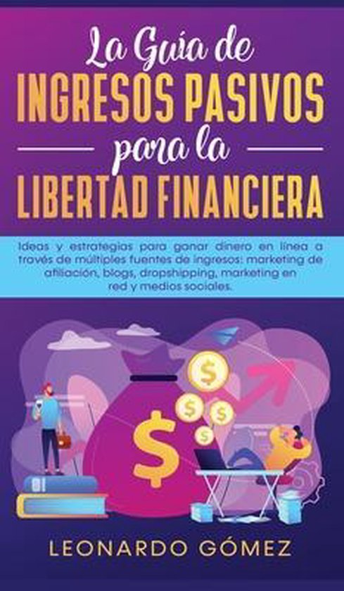 La Guía de Ingresos Pasivos para la Libertad Financiera - cover